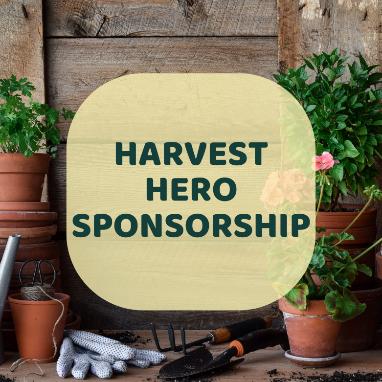 HARVEST HERO - $750 Potting, Supply, & Tool Barn Sponsorship