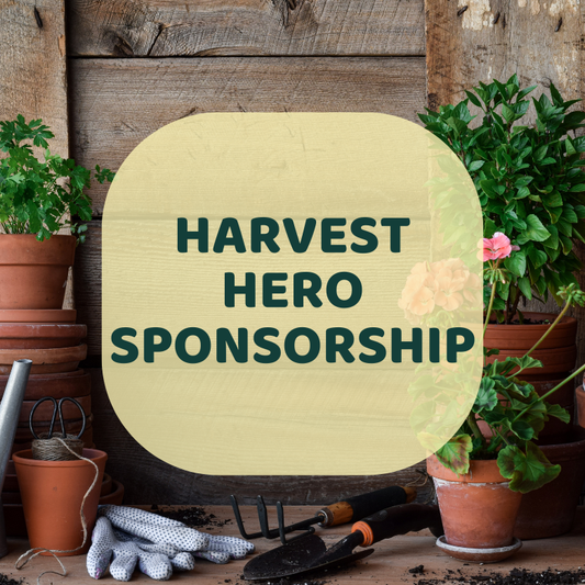 HARVEST HERO - $750 Potting, Supply, & Tool Barn Sponsorship